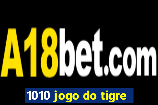 1010 jogo do tigre